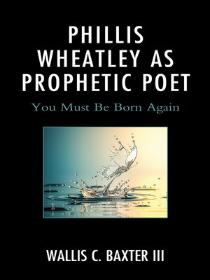 cover image of Phillis Wheatley as Prophetic Poet
